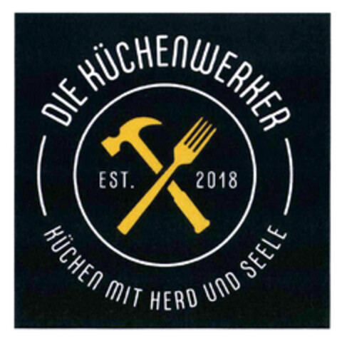 DIE KÜCHENWERKER EST. 2018 KÜCHEN MIT HERD UND SEELE Logo (DPMA, 07/12/2019)