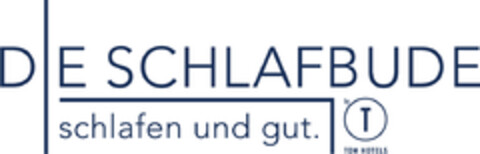 DE SCHLAFBUDE by T TOM HOTELS schlafen und gut. Logo (DPMA, 22.04.2022)