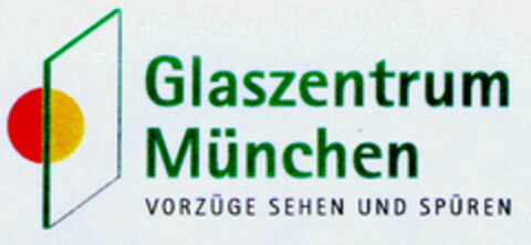 Glaszentrum München VORZÜGE SEHEN UND SPÜREN Logo (DPMA, 12.02.2000)