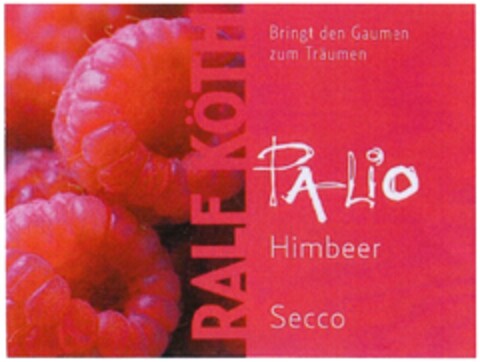 RALF KÖTH PALio Himbeer Secco Bringt den Gaumen zum Träumen Logo (DPMA, 06/01/2013)