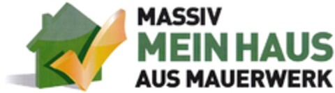 MASSIV MEIN HAUS AUS MAUERWERK Logo (DPMA, 09.09.2013)