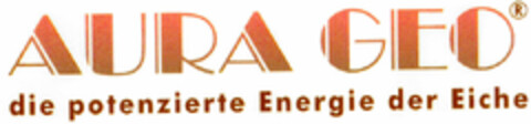 AURA GEO die potenzierte Energie der Eiche Logo (DPMA, 27.02.1995)
