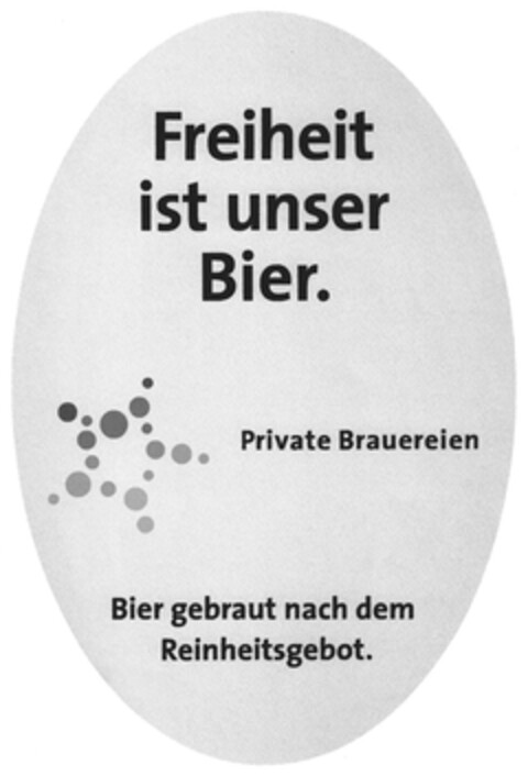 Freiheit ist unser Bier. Private Brauereien Bier gebraut nach dem Reinheitsgebot. Logo (DPMA, 08.10.2012)