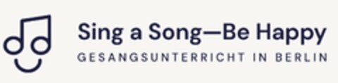 Sing a Song-Be Happy GESANGSUNTERRICHT IN BERLIN Logo (DPMA, 16.08.2023)