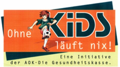 Ohne KiDS läuft nix! Eine Initiative der AOK-Die Gesundheitskasse. Logo (DPMA, 05/25/2005)