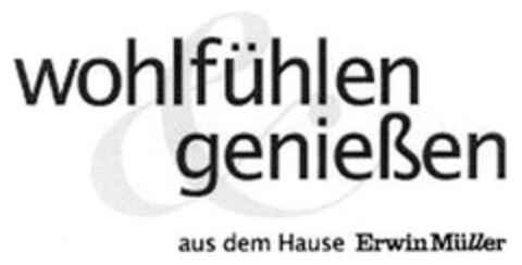 wohlfühlen & genießen aus dem Hause Erwin Müller Logo (DPMA, 19.12.2007)