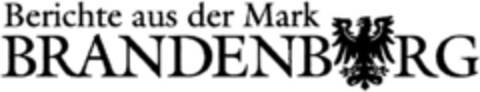 Berichte aus der Mark BRANDENBURG Logo (DPMA, 20.02.1992)