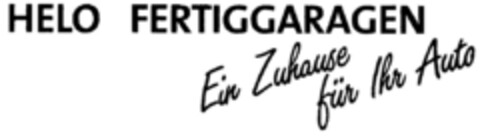 HELO FERTIGGARAGEN Ein Zuhause für Ihr Auto Logo (DPMA, 08.06.2000)