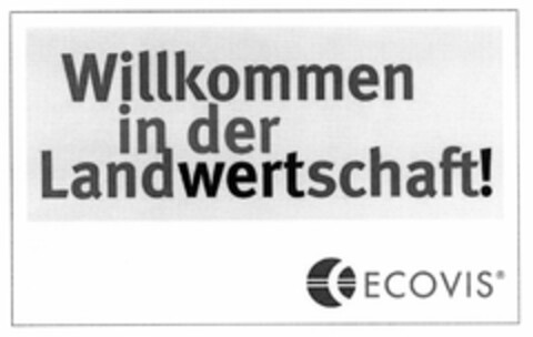 Willkommen in der Landwertschaft ECOVIS Logo (DPMA, 01/18/2005)