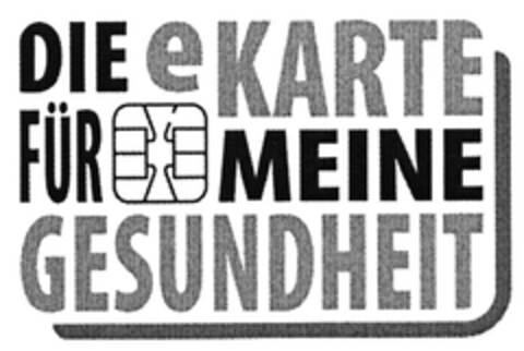 DIE e KARTE FÜR MEINE GESUNDHEIT Logo (DPMA, 04.08.2007)