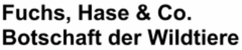 Fuchs, Hase & Co. Botschaft der Wildtiere Logo (DPMA, 30.10.2020)