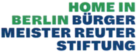 HOME IN BERLIN BÜRGER MEISTER REUTER STIFTUNG Logo (DPMA, 05/07/2022)