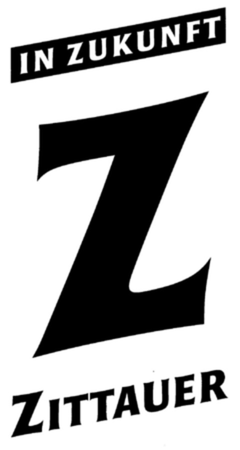 IN ZUKUNFT Z ZITTAUER Logo (DPMA, 12.03.1998)