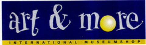 art & more INTERNATIONAL MUSEUMSHOP Logo (DPMA, 12.08.1999)