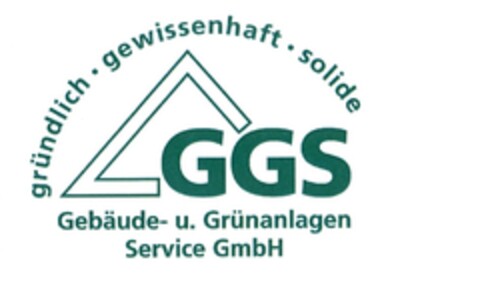 gründlich  gewissenhaft  solide GGS Gebäude- u. Grünanlagen Service GmbH Logo (DPMA, 10.03.2015)
