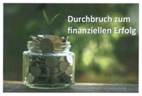 Durchbruch zum finanziellen Erfolg Logo (DPMA, 20.11.2017)