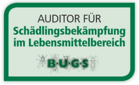 AUDITOR FÜR Schädlingsbekämpfung im Lebensmittelbereich B·U·G·S Logo (DPMA, 03.11.2021)