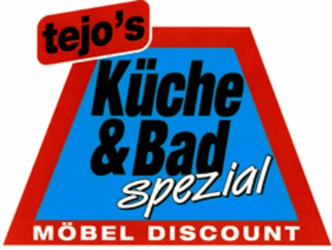 tejo's Küche & Bad spezial MÖBEL DISCOUNT Logo (DPMA, 04/20/2005)