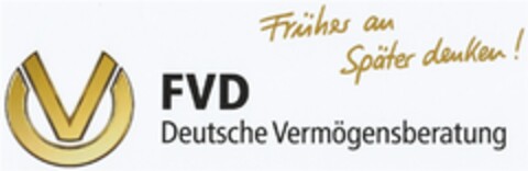 FVD Deutsche Vermögensberatung Früher an Später denken! Logo (DPMA, 30.07.2013)