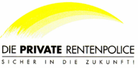 DIE PRIVATE RENTENPOLICE SICHER IN DIE ZUKUNFT Logo (DPMA, 08/19/1995)