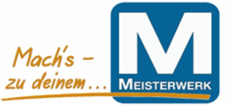 Mach's zu deinem ... MEISTERWERK Logo (DPMA, 08.10.2021)