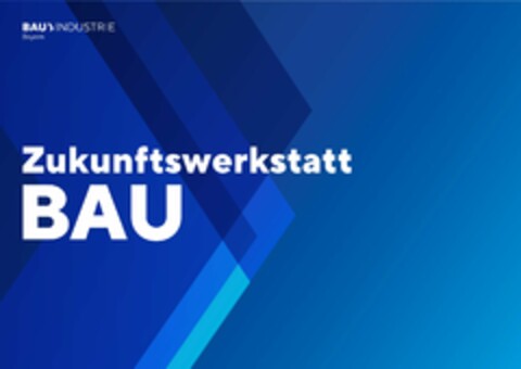 BAU INDUSTRIE Bayern Zukunftswerkstatt BAU Logo (DPMA, 14.06.2024)