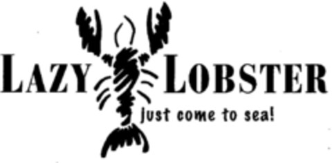 LAZY LOBSTER just come to sea! Logo (DPMA, 30.10.1998)