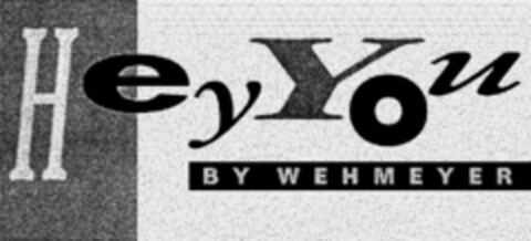 Hey You BY WEHMEYER Logo (DPMA, 21.04.1993)