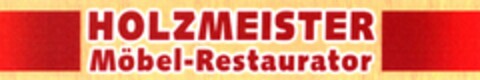 HOLZMEISTER Möbel-Restaurator Logo (DPMA, 02/27/2006)