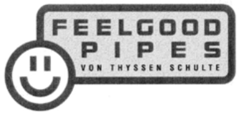 FEELGOOD PIPES VON THYSSEN SCHULTE Logo (DPMA, 07/26/1999)