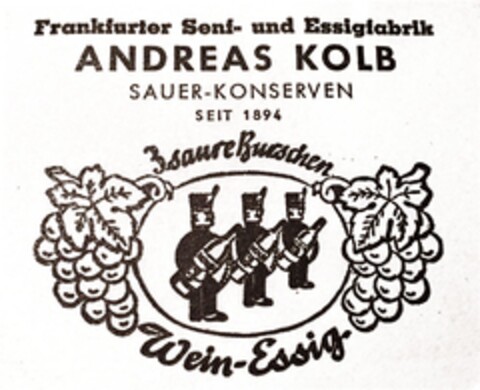 Frankfurter Senf- und Essigfabrik ANDREAS KOLB SAUER-KONSERVEN SEIT 1894  3 saure Burschen Wein-Essig Logo (DPMA, 25.10.2017)