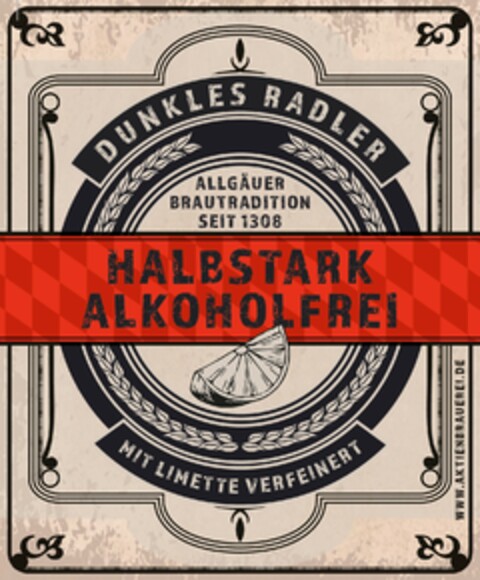 DUNKLES RADLER ALLGÄUER BRAUTRADITION SEIT 1308 HALBSTARK ALKOHOLFREI MIT LIMETTE VERFEINERT www.AKTIENBRAUEREI.DE Logo (DPMA, 16.01.2024)