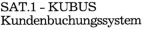 SAT.1 - KUBUS Kundenbuchungssystem Logo (DPMA, 30.09.1994)