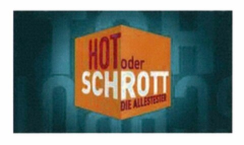 HOT oder SCHROTT DIE ALLESTESTER Logo (DPMA, 06.02.2017)