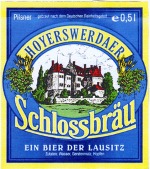 HOYERSWERDAER Schlossbräu EIN BIER DER LAUSITZ Logo (DPMA, 29.08.2003)