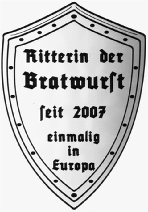 Ritterin der Bratwurst seit 2007 einmalig in Europa Logo (DPMA, 10.09.2010)