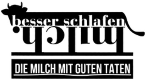 milch. besser schlafen DIE MILCH MIT GUTEN TATEN Logo (DPMA, 08/01/2012)