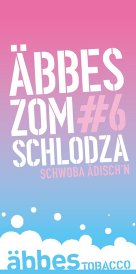 ÄBBES ZOM#6 SCHLODZA SCHWOBA ÄDISCH'N äbbes TOBACCO Logo (DPMA, 30.09.2021)