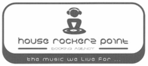 house rockerz point BOOKING AGENCY the music we live for ... Logo (DPMA, 13.10.2004)