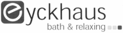 eyckhaus bath & relaxing Logo (DPMA, 13.12.2004)