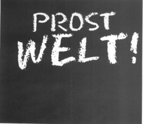 PROST WELT! Logo (DPMA, 31.10.2006)