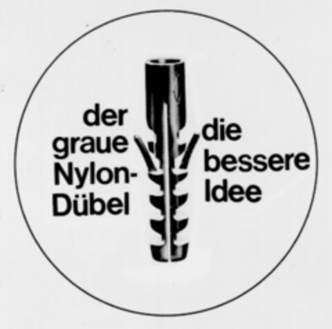 der graue Nylon-Dübel die bessere Idee Logo (DPMA, 05/23/1970)
