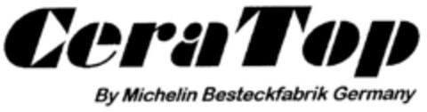 CeraTop By Michelin Besteckfabrik Germany Logo (DPMA, 02/22/2000)