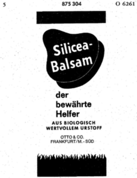 Silicea-Balsam der bewährte Helfer AUS BIOLOGISCH WERTVOLLEM URSTOFF OTTO & CO. FRANKFURT/M.-SÜD Logo (DPMA, 07/10/1968)