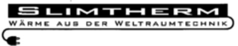 SLIMTHERM WÄRME AUS DER WELTRAUMTECHNIK Logo (DPMA, 28.09.2000)