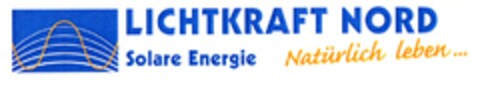 LICHTKRAFT NORD Solare Energie Natürlich leben... Logo (DPMA, 06.02.2009)