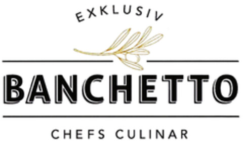 EXKLUSIV BANCHETTO CHEFS CULINAR Logo (DPMA, 25.08.2022)