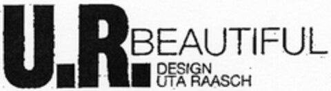 U.R. BEAUTIFUL DESIGN UTA RAASCH Logo (DPMA, 05.08.2005)