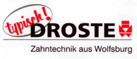 typisch DROSTE Zahntechnik aus Wolfsburg Logo (DPMA, 05.07.2001)