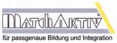 MATCHAKTIV für passgenaue Bildung und Integration Logo (DPMA, 19.04.2005)